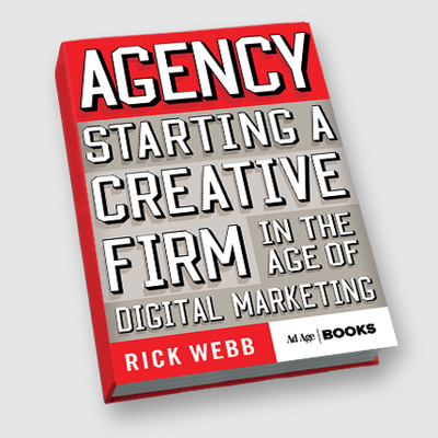 Rick Webb: Agency. Starting a Creative Firm