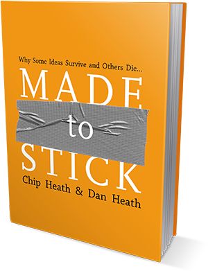 Chip Heath, Dan Heath: Made to Stick